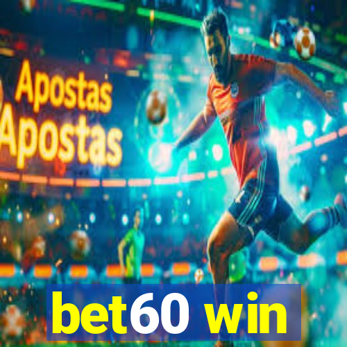 bet60 win